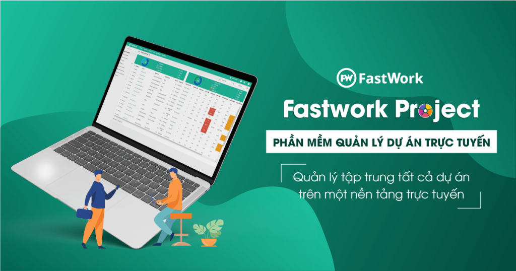 FastWork Project - giúp số hóa và quản lý tất cả các công việc, dự án toàn bộ công việc trong doanh nghiệp trên một hệ thống tập trung, trực tuyến