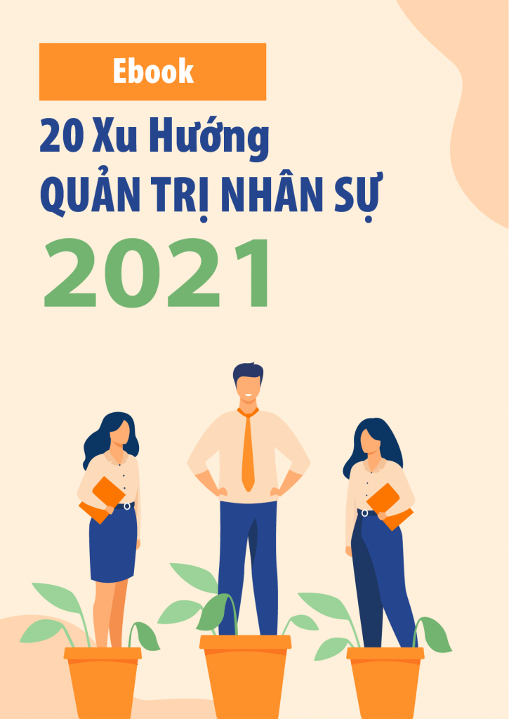 20 xu hướng quản trị nhân sự năm 2021