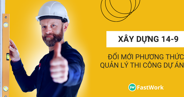 xây dựng 14-9 đổi mới quản lý thi công dự án