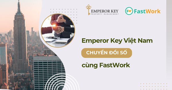 Emperor Key chuyển đổi số cùng FastWork