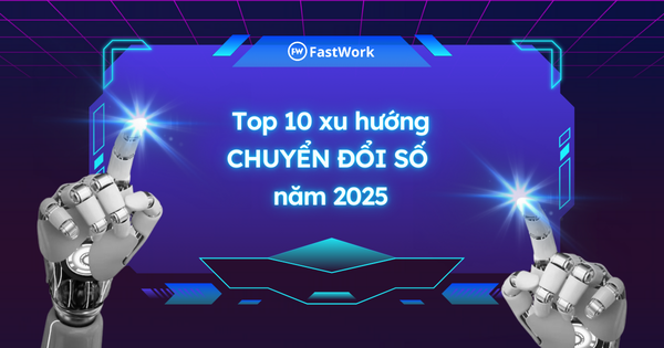 10 Xu hướng chuyển đổi số nổi bật năm 2025