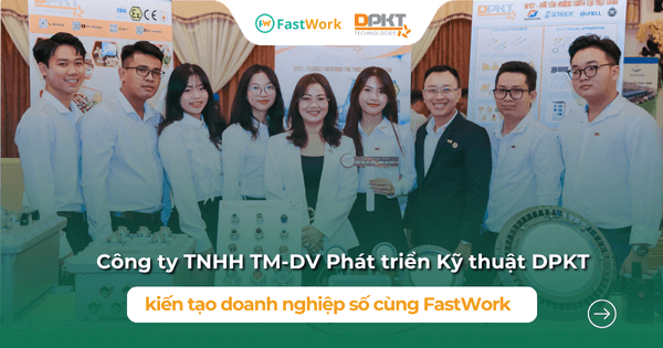 DPKT đổi mới số hóa doanh nghiệp cùng FastWork