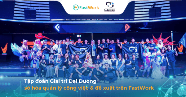 FastWork đồng hành cùng Tập đoàn Giải trí Đại Dương chuyển đổi số