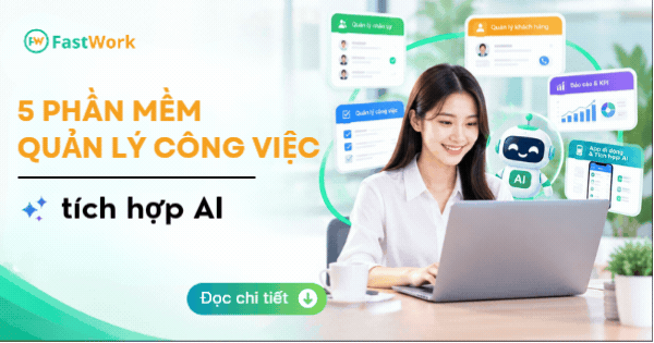 5 phần mềm quản lý công việc, dự án tích hợp AI được dùng phổ biến