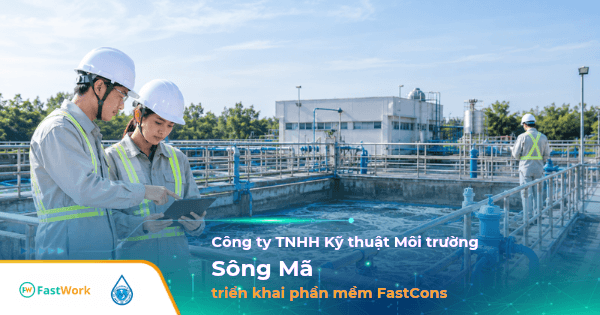 Sông Mã số hóa quản lý công trình môi trường cùng FastCons